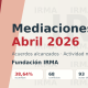 Mediaciones Abril 2026